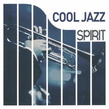 Album Various: Spirit Of Cool Jazz