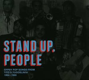 Various: Stand Up, People: Gypsy Pop Songs From Tito's Yugoslavia 1964-1980