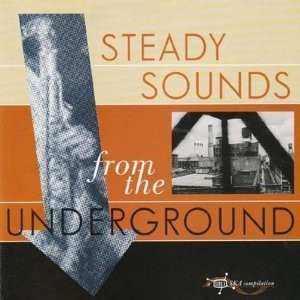 Album Various: Steady Sounds From The Underground