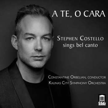 Album Various: Stephen Costello  - A Te, O Cara