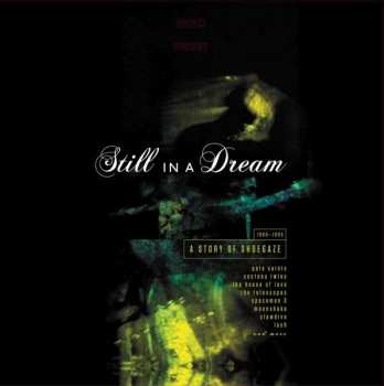 2LP Various: Still In A Dream: A Story Of Shoegaze 1988-1995 LTD 250099