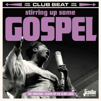 Album Various: Stirring Up Some Gospel - The Original Sound Of Uk Club Land