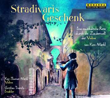 Album Various: Stradivaris Geschenk - Eine Musikalische Reise Durch Die Zauberwelt Der Violine