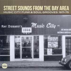 Various: Street Sounds From The Bay Area: Music City Funk & Soul Grooves 1971-75