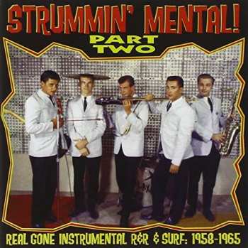 Various: Strummin Mental Part Two! (Raw,Crude, Instrumental R&R! 1957-65)