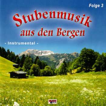 Album Various: Stubenmusik Aus Den Bergen (- Instrumental -)