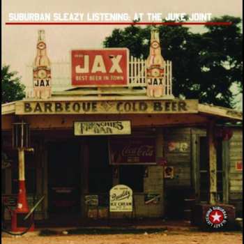 Album Various: Suburban Sleazy Listening: At The Juke Joint