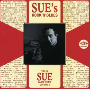 Album Various: Sue’s Rock’n'Blues (The UK Sue Label Story Volume 2)