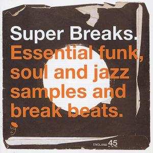 Various: Super Breaks. Essential Funk, Soul And Jazz Samples And Break Beats