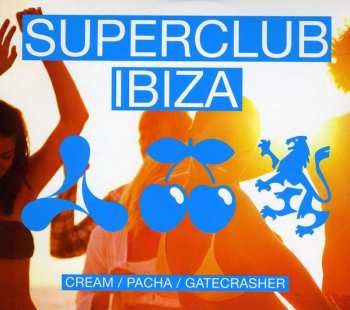 3CD Various: Superclub Ibiza - Cream / Pacha / Gatecrasher 528386