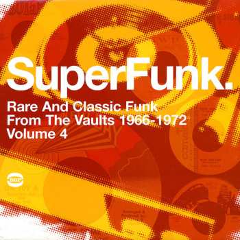 2LP Various: SuperFunk Rare And Classic Funk From The Vaults 1966-1972 Volume 4. 445379