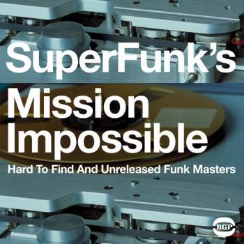 Album Various: SuperFunk's Mission Impossible. Hard To Find And Unreleased Funk Masters (Volume 7)