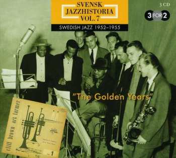 Album Various: Svensk Jazzhistoria Vol. 7 – Swedish Jazz 1952–1955 – The Golden Years