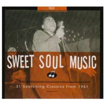 Album Various: Sweet Soul Music - 31 Scorching Classics From 1961