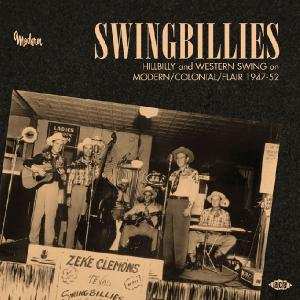 Album Various: Swingbillies - Hillbilly & Western Swing On Modern/Colonial/Flair 1947-1952