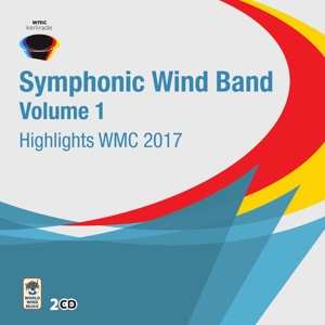 2CD Various: Symphonic Wind Band Volume 1 Highlights WMC 2017 388701