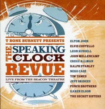 Various: T Bone Burnett Presents The Speaking Clock Revue - Live From The Beacon Theatre