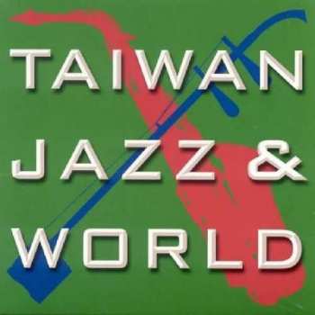 Album Various: Taiwan Jazz & World