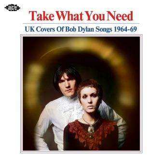 Album Various: Take What You Need (UK Covers Of Bob Dylan Songs 1964-69)