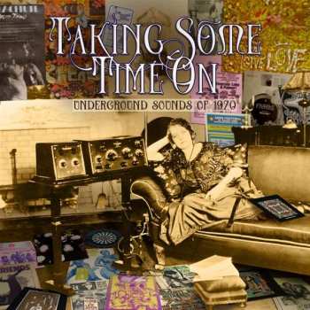 Album Various: Taking Some Time On (Underground Sounds Of 1970)