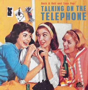 Album Various: Talking On The Telephone (Rock & Roll And Teen Pop)