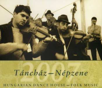 Album Various: Táncház - Népzene 2007 / Hungarian Dance House - Folk Music