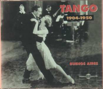 Album Various: Tango: Buenos Aires 1904 - 1950