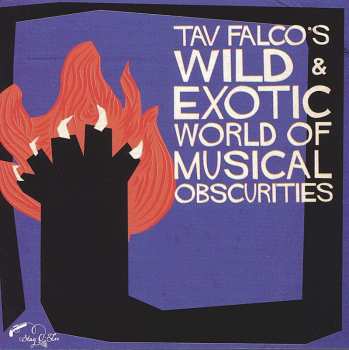 CD Various: Tav Falco's Wild & Exotic World Of Musical Obscurities 513384