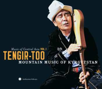 Album Various: Tengir-Too: Mountain Music From Kyrgyzstan