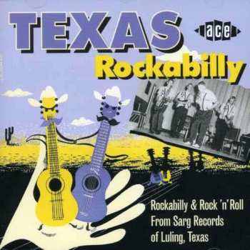 Various: Texas Rockabilly, Rockabilly & Rock 'n' Roll From Sarg Records Of Luling, Texas