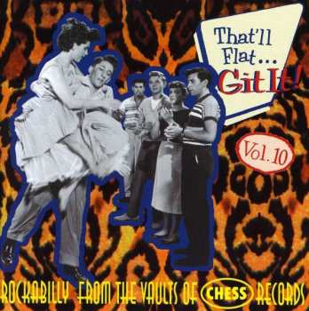 Various: That'll Flat ... Git It! Vol. 10: Rockabilly From The Vaults Of Chess Records