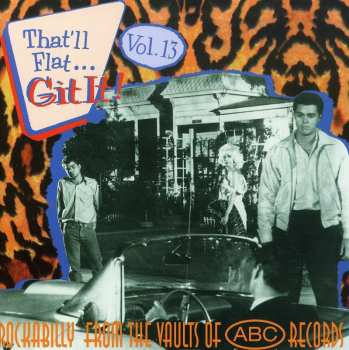 Album Various: That'll Flat ... Git It! Vol. 13: Rockabilly From The Vaults Of ABC Records