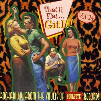 Various: That'll Flat ... Git It! Vol. 24: Rockabilly From The Vaults Of Roulette Records