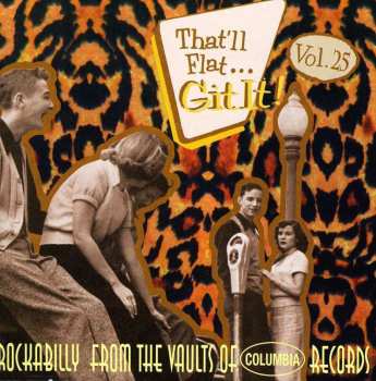 Album Various: That'll Flat ... Git It! Vol. 25:  Rockabilly From The Vaults Of Columbia Records
