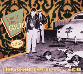 Various: That'll Flat ... Git It! Vol. 30: Rockabilly & Rock’N'Roll From The Vaults Of RCA Victor Records 