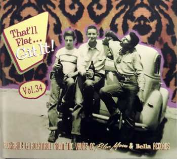 CD Various: That'll Flat... Git It! Vol. 34: Rockabilly & Rock’N'Roll From The Vaults Of Blue Moon & Bella Records 126081