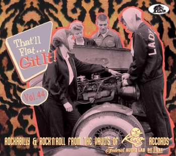CD Various: That'll Flat... Git It! Vol. 44: Rockabilly & Rock'N'Roll From The Vaults Of King, Federal, Audio Lab & DeLuxe Records DIGI 473620