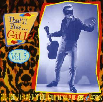 CD Various: That'll Flat ... Git It! Vol. 5: Rockabilly And Rock 'N' Roll From The Vaults Of Dot Records