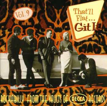 CD Various: That'll Flat ... Git It! Vol. 9: Rockabilly From The Vaults Of Decca Records 535405