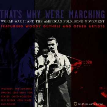 Album Various: That's Why We're Marching: World War II And The American Folk Song Movement