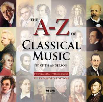 Album Various: The A-Z Of Classical Music (3rd Expanded Edition)