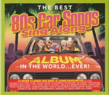 Album Various: The Best 80s Car Songs In The World Ever! Sing-A-Long 