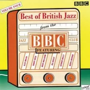Various: The Best Of British Jazz From The BBC Jazz Club Volume 4