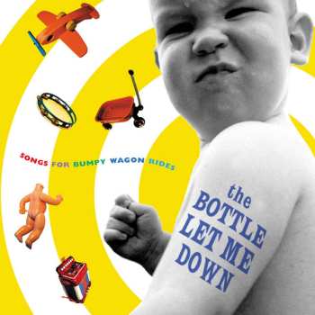 Album Various: The Bottle Let Me Down (Songs For Bumpy Wagon Rides)