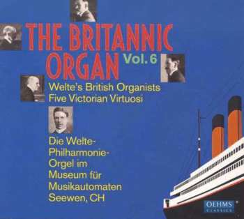 2CD Various: The Britannic Organ Vol. 6: Welte's British Organists Five Victorian Virtuosi 386453
