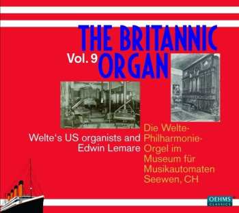 2CD Various: The Britannic Organ Vol. 9: Welte's US Organists And Edwin Lemare 473067