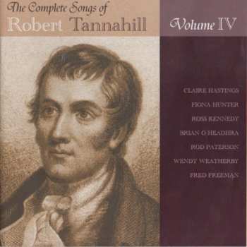 Album Various: The Complete Songs Of Robert Tannahill Volume IV