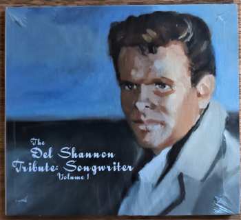 Album Various: The Del Shannon Tribute: Songwriter Volume 1