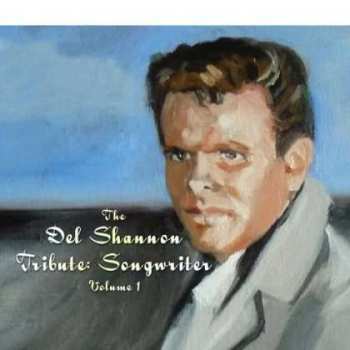 CD Various: The Del Shannon Tribute: Songwriter Volume 1 447805