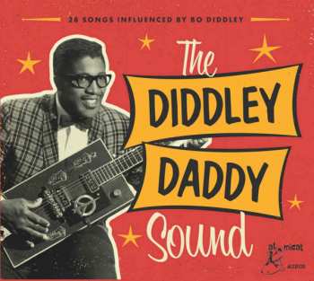 Album Various: The Diddley Daddy Sound (28 Songs Influenced by Bo Diddley)